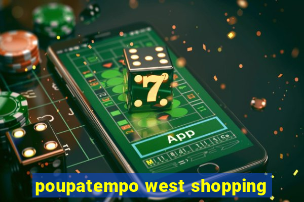 poupatempo west shopping